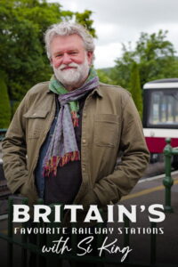 Britain’s Favourite Railway Stations with Si King